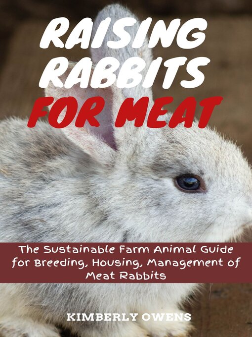 Title details for Raising Rabbits for Meat by Kimberly Owens - Available